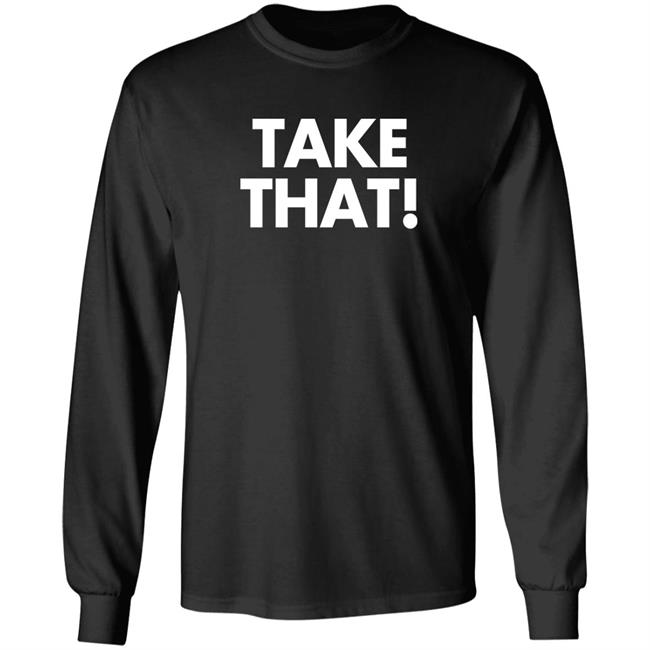 Take That Shirt Waddleand Silvy Waddleand Silvy Take That Shirt