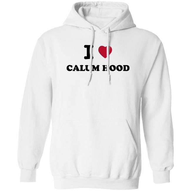 I Love Calum Hood Shirt I Love Calum Hood Shirt