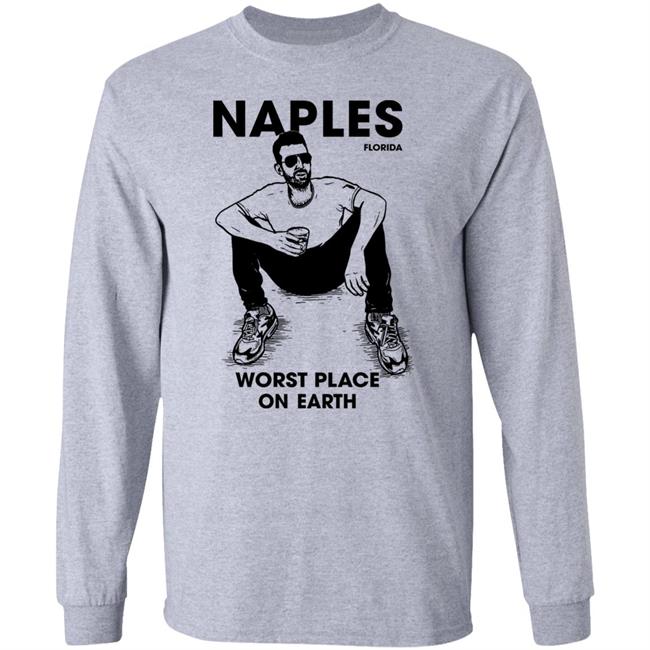 Sam Morril Naples Florida Worst Place On Earth Shirt