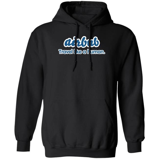 Joe Gebbia Airbnb Travel Like A Human Shirt Joe Gebbia Airbnb Travel Like A Human Shirt