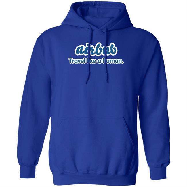 Joe Gebbia Airbnb Travel Like A Human Shirt Joe Gebbia Airbnb Travel Like A Human Shirt