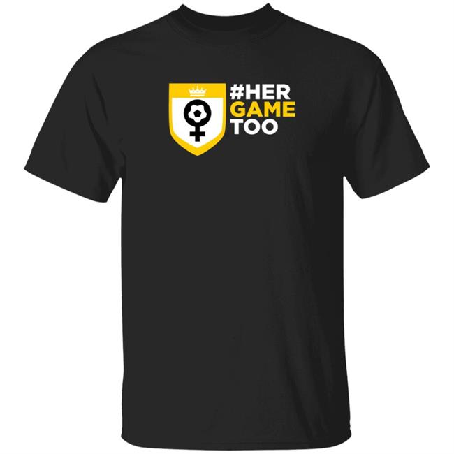 Her Game Too Tee Shirt