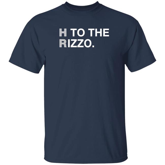 Obvious Shirts Store H To The Rizzo Shirt