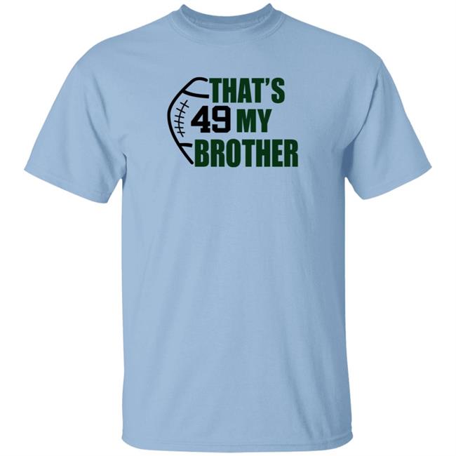 Ashley That 49 My Brother Shirt Kim Singleton Nhung - Ashley That 49 My Brother Shirt Kim Singleton