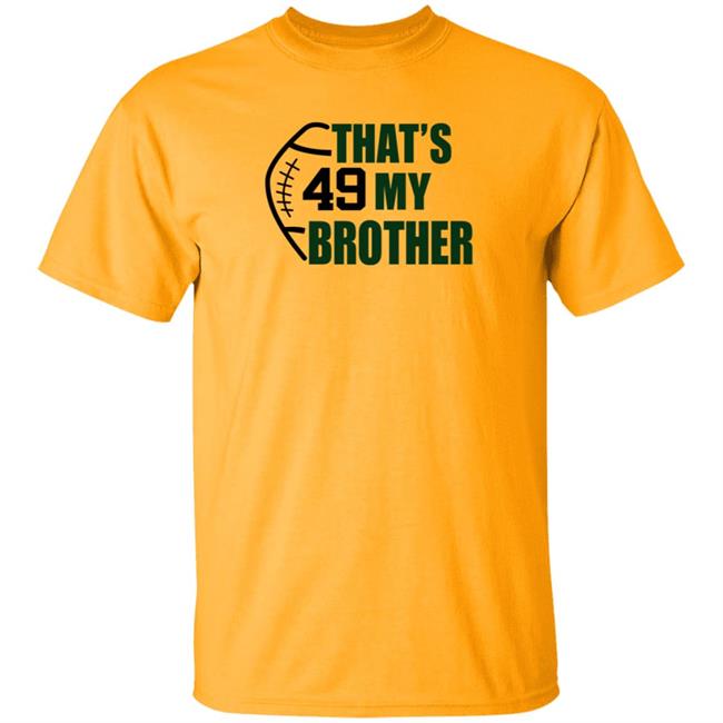 Ashley That 49 My Brother Shirt Kim Singleton Nhung - Ashley That 49 My Brother Shirt Kim Singleton