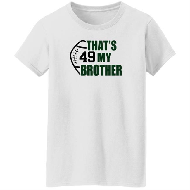 Ashley That 49 My Brother Shirt Kim Singleton Nhung - Ashley That 49 My Brother Shirt Kim Singleton