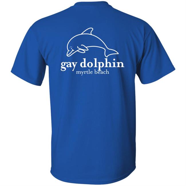 Gay Dolphin Myrtle Beach T-Shirt Jeff Heimbrock Gay Dolphin Myrtle Beach T-Shirt Jeff Heimbrock