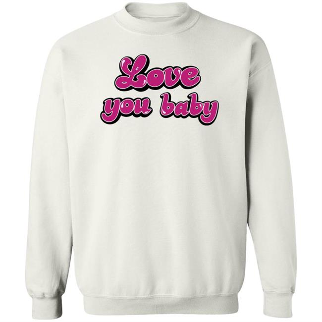 Meredith Marks Store Love You Baby Shirt Gibsonoma Nhung - Meredith Marks Store Love You Baby Shirt Gibsonoma