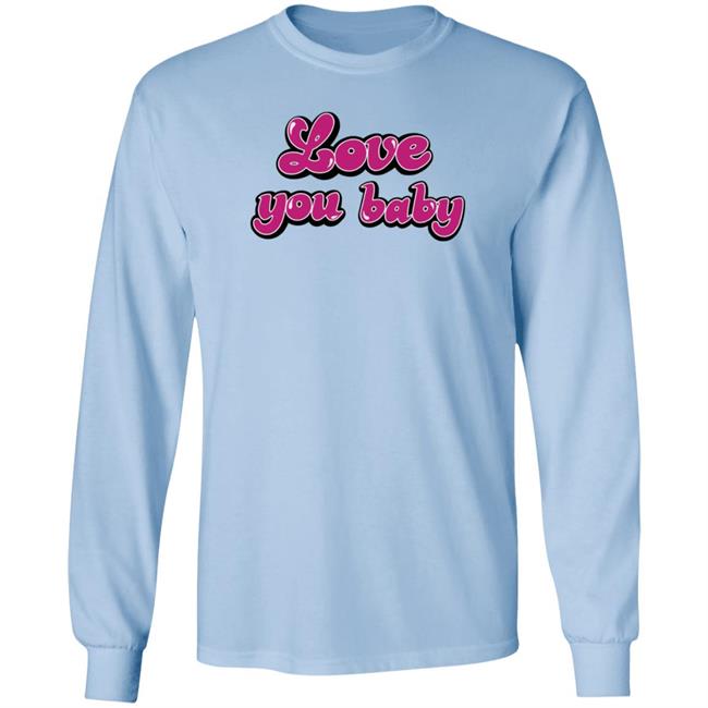 Meredith Marks Store Love You Baby Shirt Gibsonoma Nhung - Meredith Marks Store Love You Baby Shirt Gibsonoma