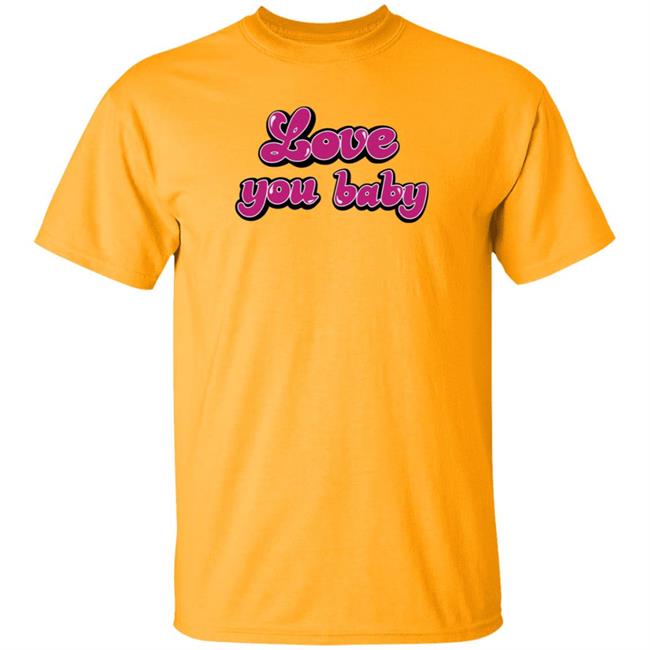 Meredith Marks Store Love You Baby Shirt Gibsonoma Nhung - Meredith Marks Store Love You Baby Shirt Gibsonoma