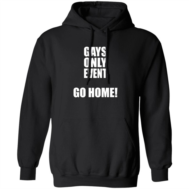 Gays Only Event Go Home T Shirt Kevin Abstract Gays Only Event Go Home T Shirt Kevin Abstract