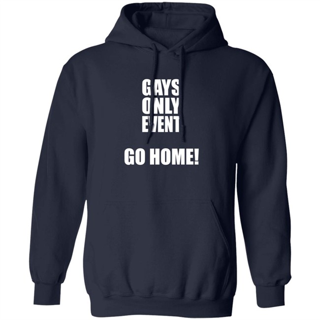 Gays Only Event Go Home T Shirt Kevin Abstract Gays Only Event Go Home T Shirt Kevin Abstract