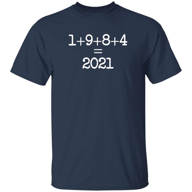 Postin Monkey 1+9+8+4 = 2021 Shirt Postin Monkey 1+9+8+4 = 2021 Shirt
