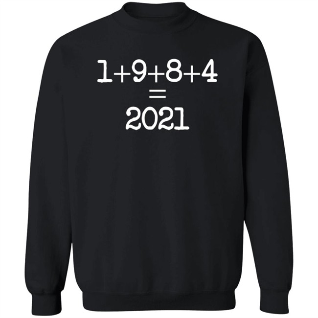 Postin Monkey 1+9+8+4 = 2021 Shirt Postin Monkey 1+9+8+4 = 2021 Shirt