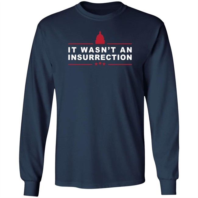 Outkick Shop It Wasn’t An Insurrection T Shirt Outkick Shop It Wasn’t An Insurrection T Shirt