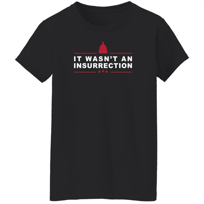 Outkick Shop It Wasn’t An Insurrection T Shirt Outkick Shop It Wasn’t An Insurrection T Shirt