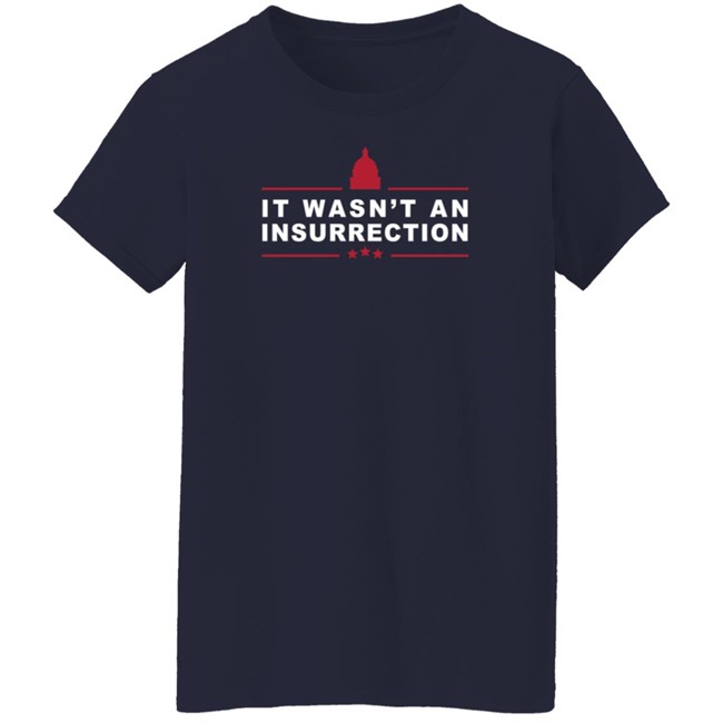 Outkick Shop It Wasn’t An Insurrection T Shirt Outkick Shop It Wasn’t An Insurrection T Shirt