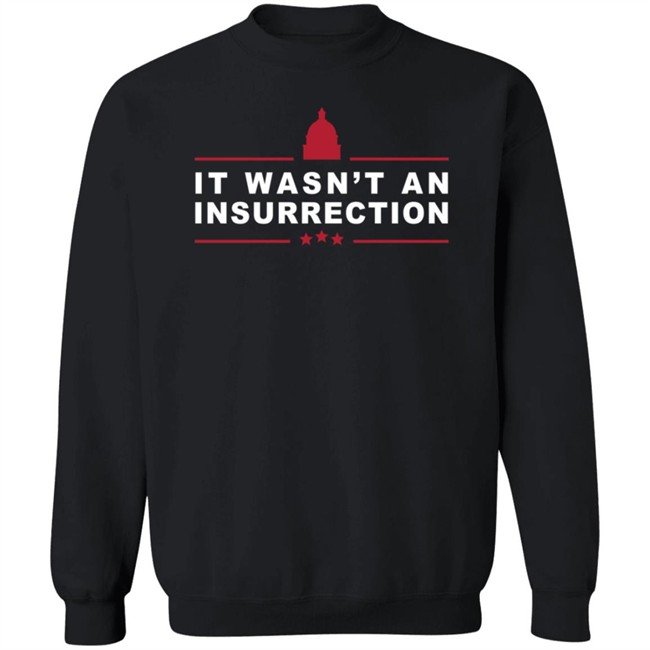 Outkick Shop It Wasn’t An Insurrection T Shirt Outkick Shop It Wasn’t An Insurrection T Shirt