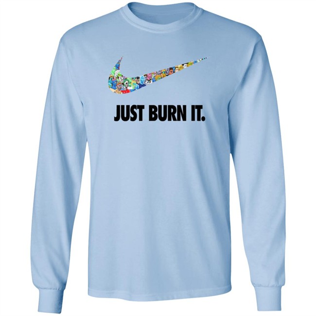 Just Burn It T Shirt Aussie NFT Guy Just Burn It T Shirt Aussie NFT Guy