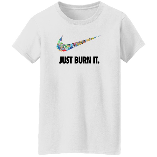 Just Burn It T Shirt Aussie NFT Guy Just Burn It T Shirt Aussie NFT Guy
