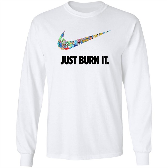 Just Burn It T Shirt Aussie NFT Guy Just Burn It T Shirt Aussie NFT Guy