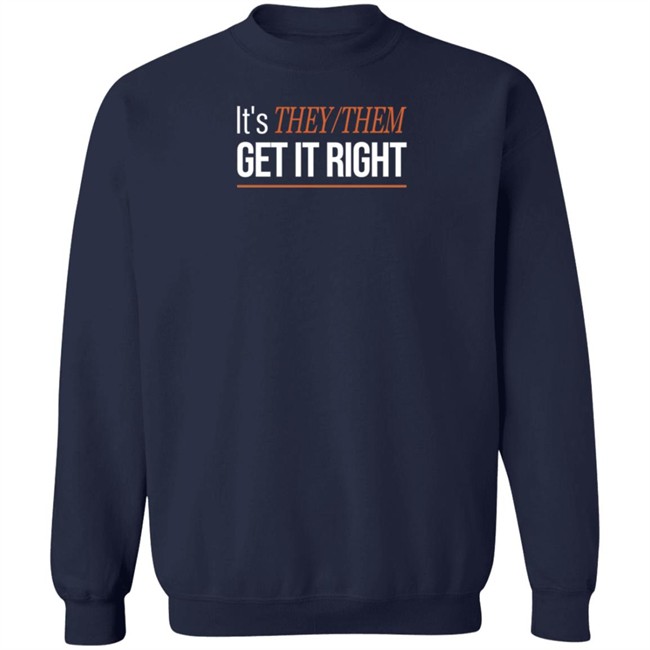 Bp32 Store It's TheyThem Get It Right Sweatshirt ScorpiHOE Bp32 Store It's TheyThem Get It Right Sweatshirt ScorpiHOE