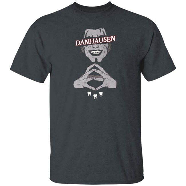 That Danhausen Shop Danhausen Teeth Shirt Ian Fay Art That Danhausen Shop Danhausen Teeth Shirt Ian Fay Art