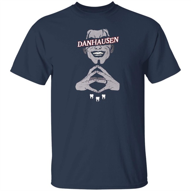That Danhausen Shop Danhausen Teeth Shirt Ian Fay Art That Danhausen Shop Danhausen Teeth Shirt Ian Fay Art