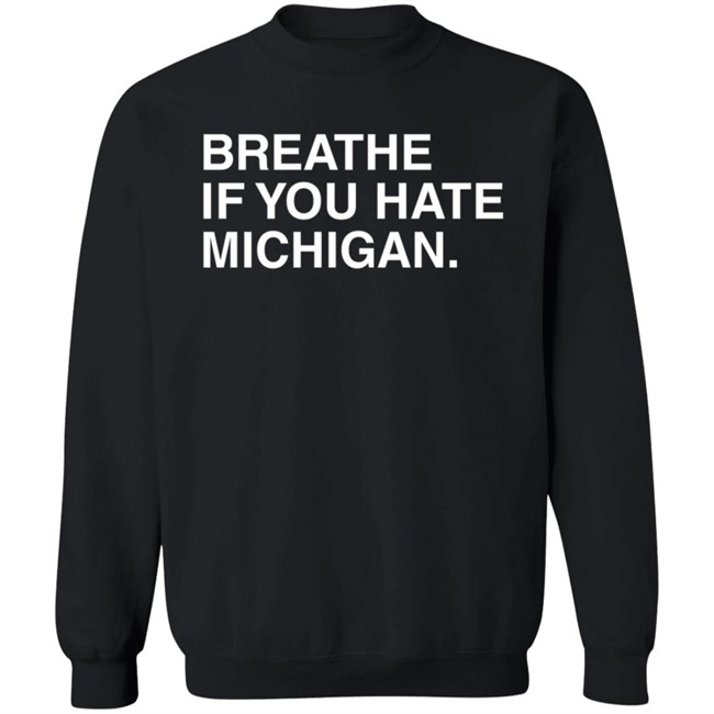 Obvious Shirts Breathe If You Hate Michigan T Shirt Obvious Shirts Breathe If You Hate Michigan T Shirt