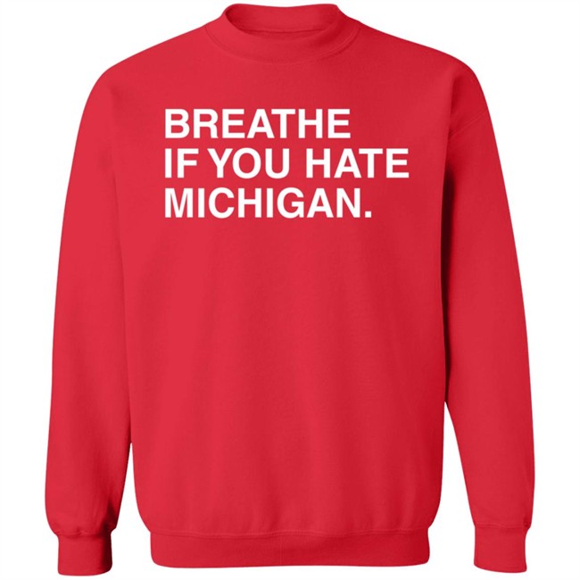 Obvious Shirts Breathe If You Hate Michigan T Shirt Obvious Shirts Breathe If You Hate Michigan T Shirt