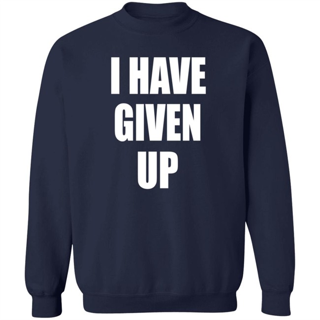 Storenvy I Have Given Up Sweatshirt Breakbeat Takeshi Storenvy I Have Given Up Sweatshirt Breakbeat Takeshi