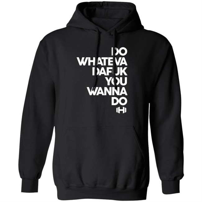 Hodgetwins Merch Do Whateva Dafuk You Wanna Do Shirt Hodgetwins Merch Do Whateva Dafuk You Wanna Do Shirt