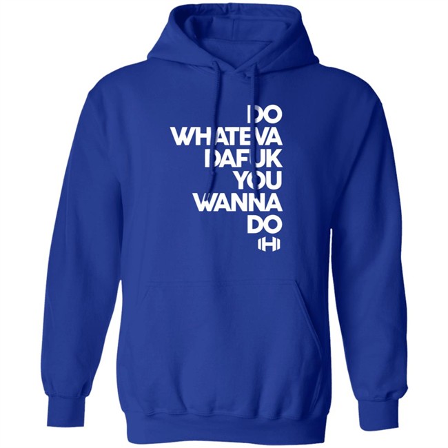 Hodgetwins Merch Do Whateva Dafuk You Wanna Do Shirt Hodgetwins Merch Do Whateva Dafuk You Wanna Do Shirt