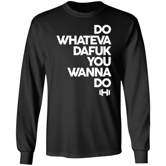 Hodgetwins Merch Do Whateva Dafuk You Wanna Do Shirt Hodgetwins Merch Do Whateva Dafuk You Wanna Do Shirt