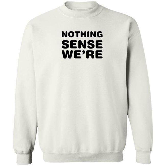 The Vute Nothing Sense We're T Shirt Couples Goals The Vute Nothing Sense We're T Shirt Couples Goals