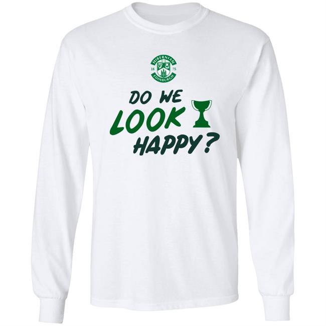 Hibernian Direct Store Do We Look Happy Shirt Hibernian Direct Store Do We Look Happy Shirt