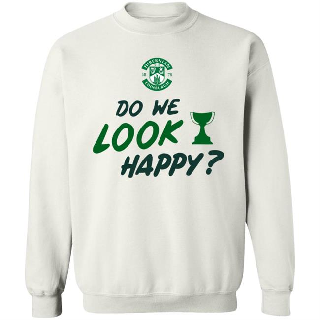 Hibernian Direct Store Do We Look Happy Shirt Hibernian Direct Store Do We Look Happy Shirt
