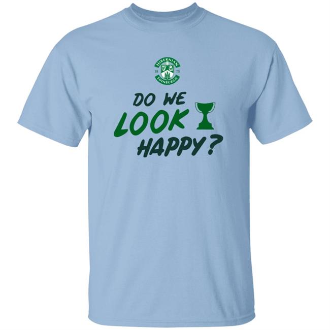 Hibernian Direct Store Do We Look Happy Shirt Hibernian Direct Store Do We Look Happy Shirt