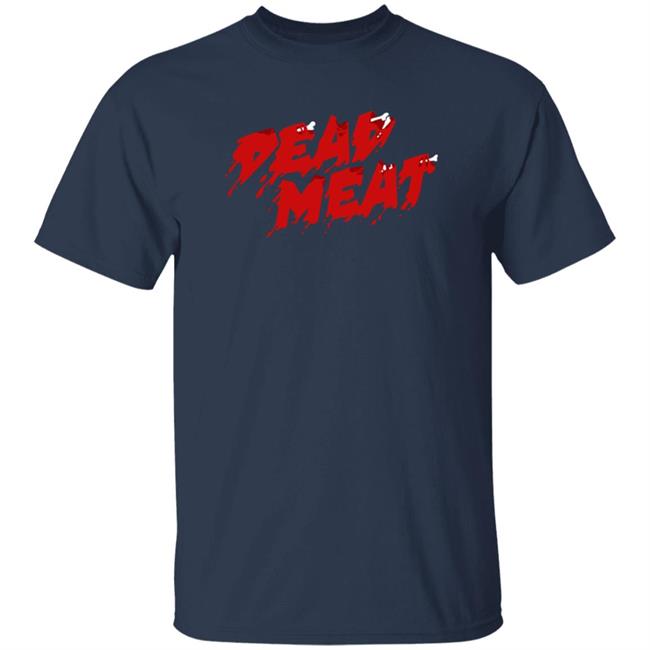 Dead Meat Merch Dead Meat Logo T Shirt Dead Meat Merch Dead Meat Logo T Shirt