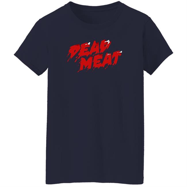 Dead Meat Merch Dead Meat Logo T Shirt Dead Meat Merch Dead Meat Logo T Shirt