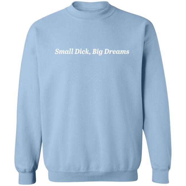 Steezy Kane Merch Smaill Dick Big Dreams Hoodie Steezy Kane Merch Smaill Dick Big Dreams Hoodie