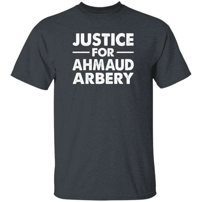 Justice For Ahmaud Arbery Shirt Justice For Ahmaud Arbery Shirt