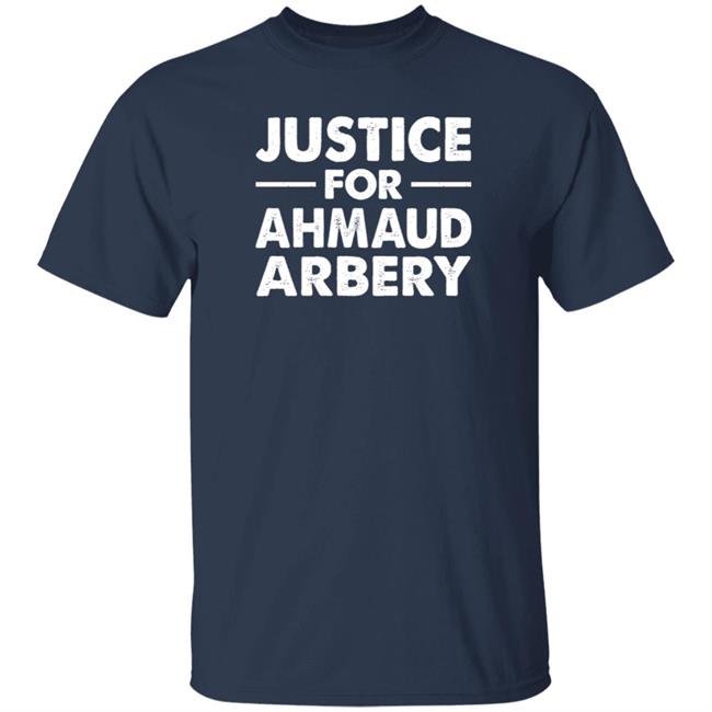 Justice For Ahmaud Arbery Shirt Justice For Ahmaud Arbery Shirt