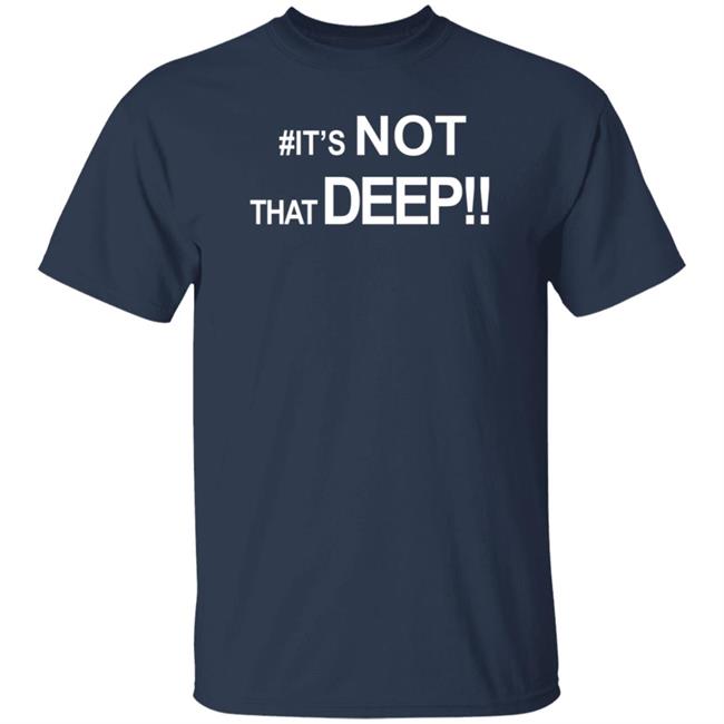 #It's Not That Deep Shirt Real Jackie Bent #It's Not That Deep Shirt Real Jackie Bent