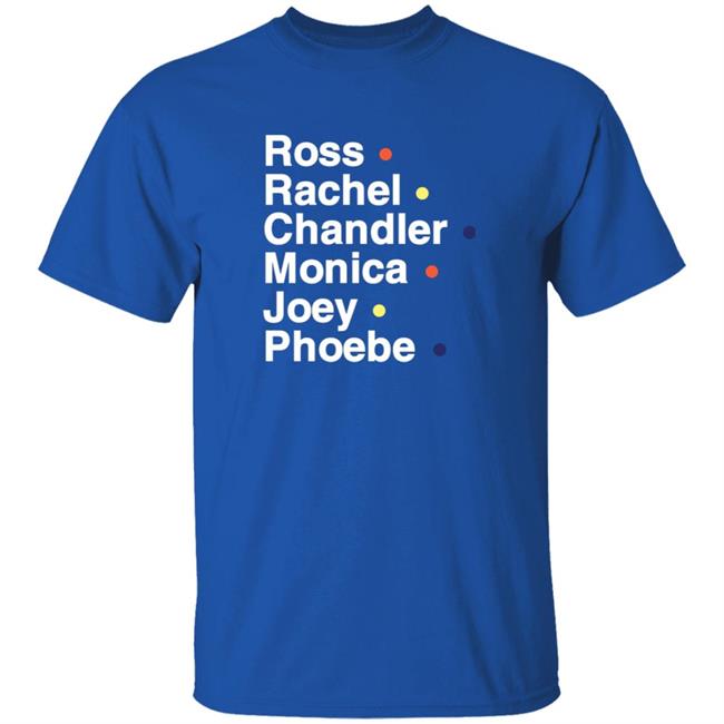 Br Football Ross Rachel Chandler Monica Joey Phoebe Shirt Br Football Ross Rachel Chandler Monica Joey Phoebe Shirt