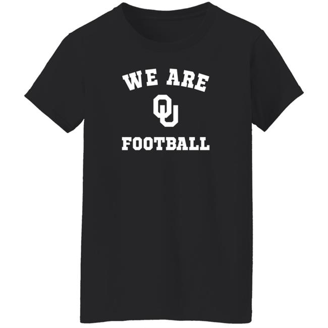 Oklahoma Sooners We Are Ou Football Shirt Oklahoma Sooners We Are Ou Football Shirt