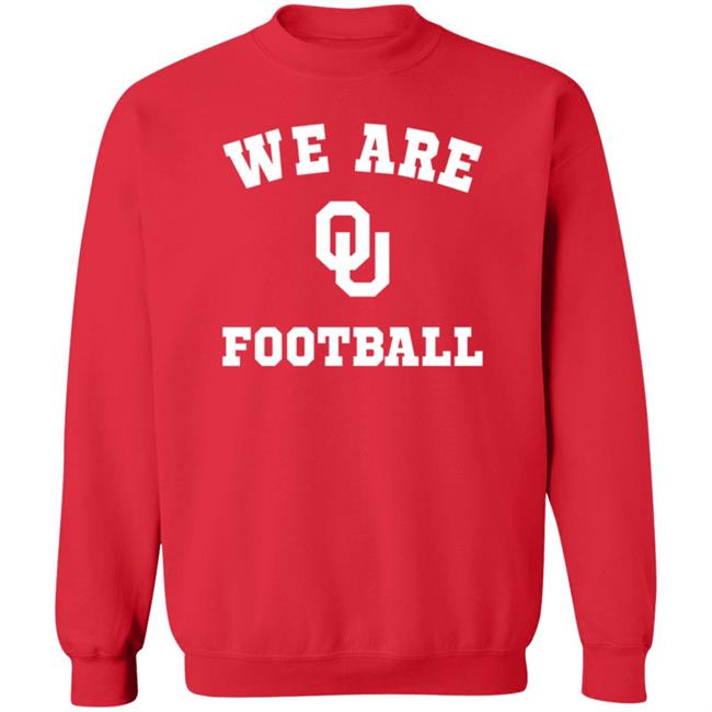 Oklahoma Sooners We Are Ou Football Shirt Oklahoma Sooners We Are Ou Football Shirt