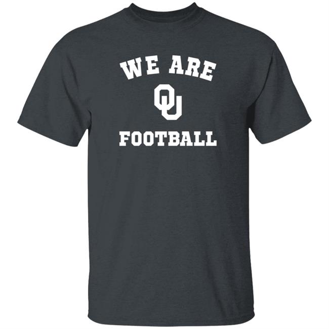 Oklahoma Sooners We Are Ou Football Shirt Oklahoma Sooners We Are Ou Football Shirt