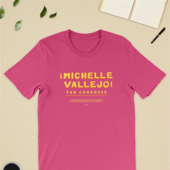 Michelle Vallejo For Congress Shirt Olivia Julianna Michelle Vallejo For Congress Paind For Michelle Vallejo For Congess Tee Shirt Olivia Julianna