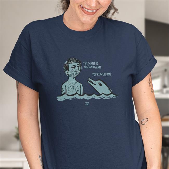 The Water Is Nice And Warm You're Welcome Shirt Billabong The Water Is Nice And Warm You're Welcome Tee Shirt Blursedimages
